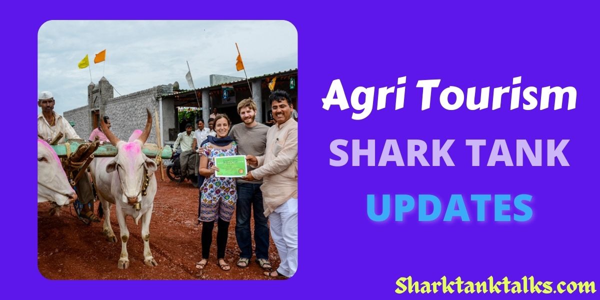 Agri Tourism Shark Tank India Update