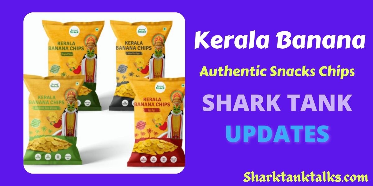 Kerala Banana Chips Shark Tank India Update