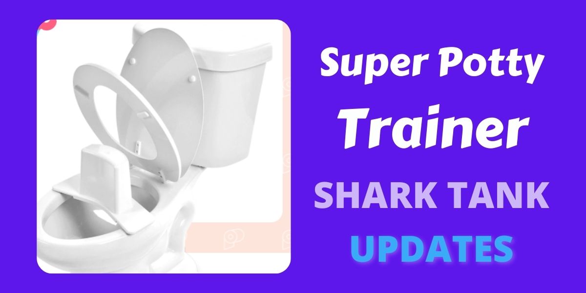 Super Potty Trainer Shark Tank Update