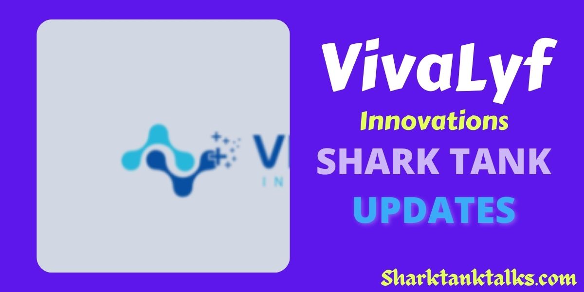 VivaLyf Innovations Shark Tank India Update