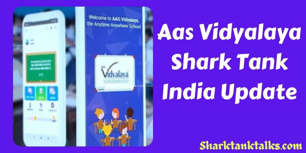 Aas Vidyalaya Shark Tank India Update