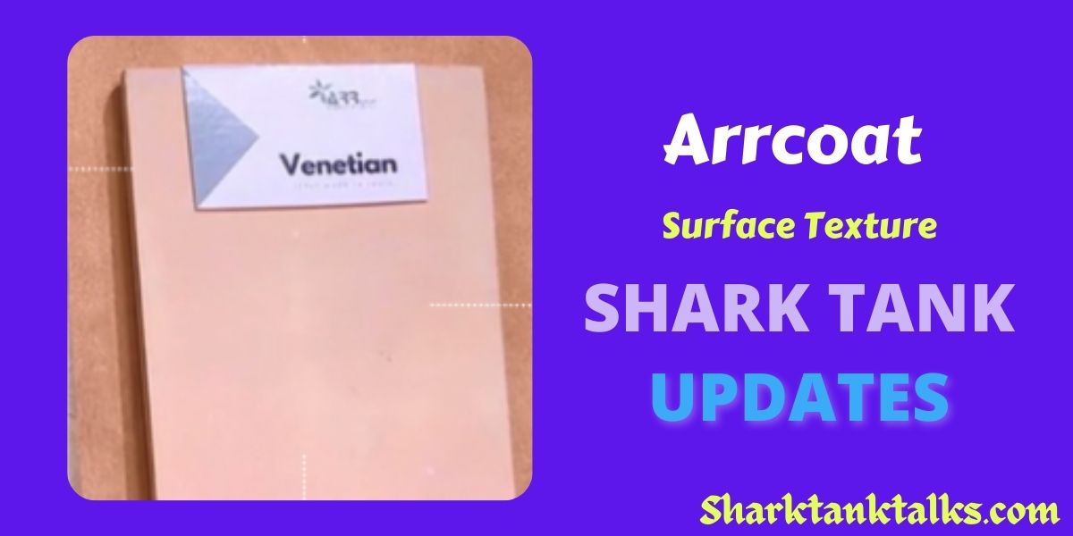 Arrcoat Surface Texture Shark Tank India Update