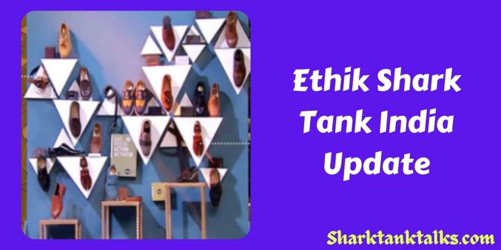 Ethik Shark Tank India Update