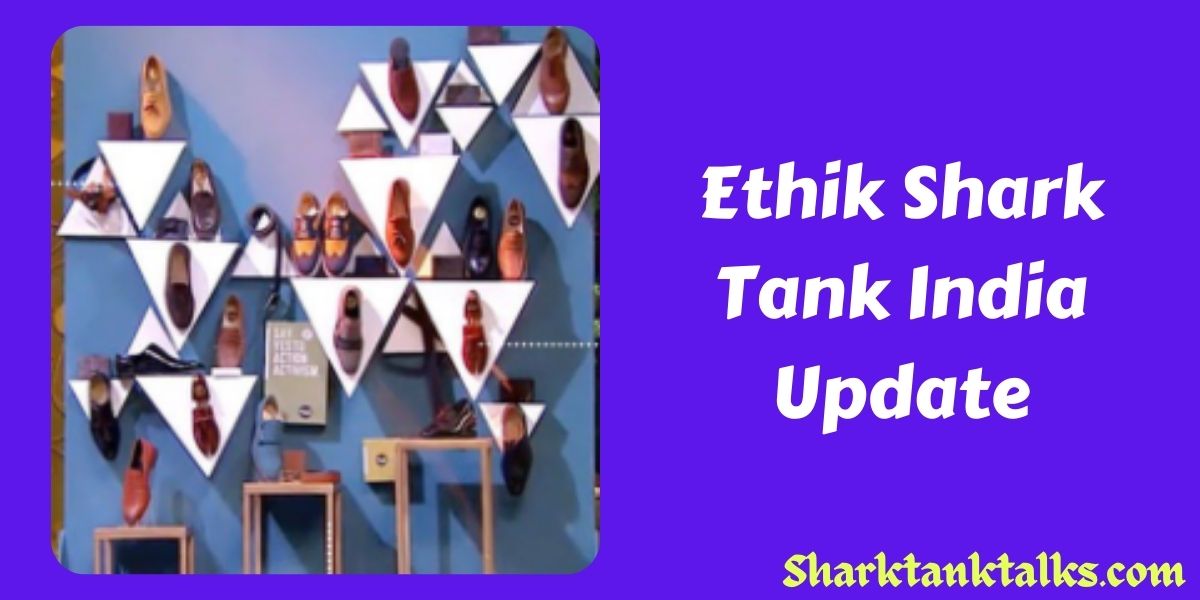 Ethik Shark Tank India Update