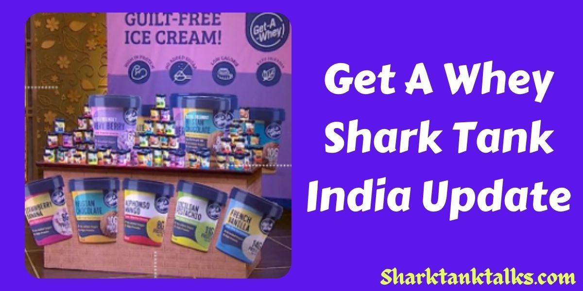 Get A Whey Shark Tank India Update