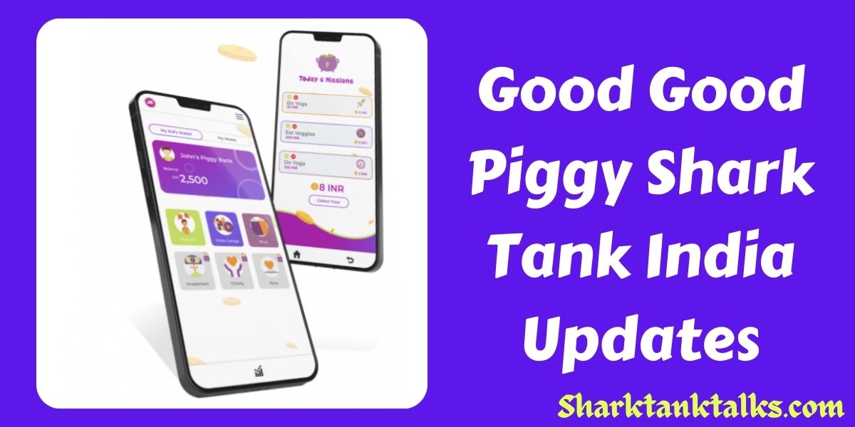 Good Good Piggy Shark Tank India Updates