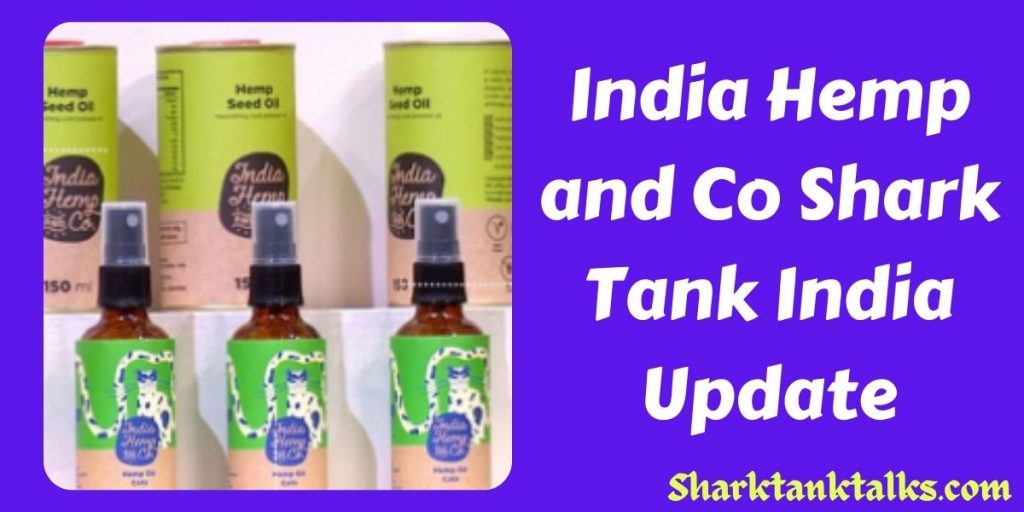 India Hemp and Co Shark Tank India Update