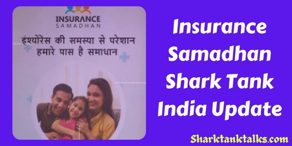 Insurance Samadhan Shark Tank India Update