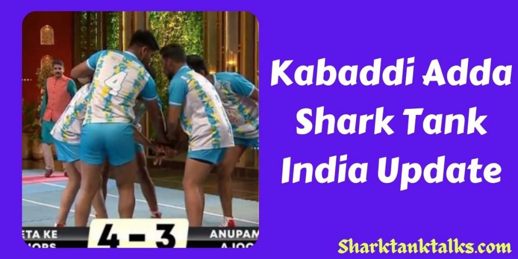 Kabaddi Adda Shark Tank India Update