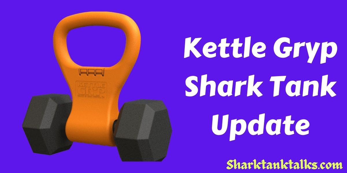 Kettle Gryp Shark Tank Update