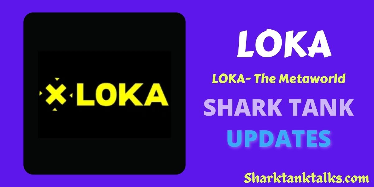 LOKA Shark Tank India Update