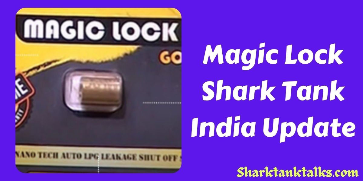 Magic Lock Shark Tank India Update