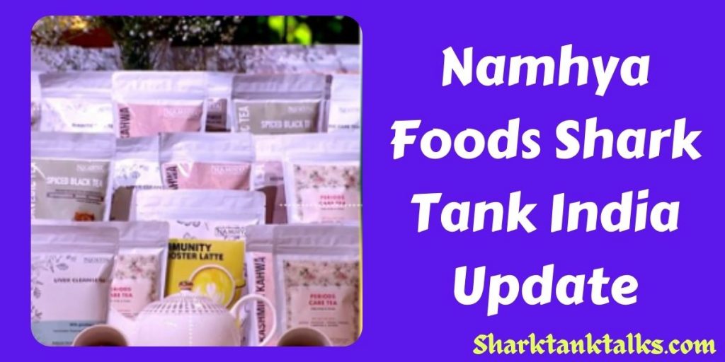 Namhya Foods Shark Tank India Update