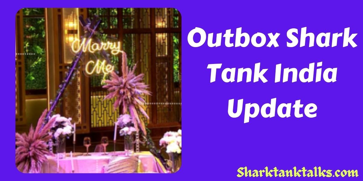 Outbox Shark Tank India Update