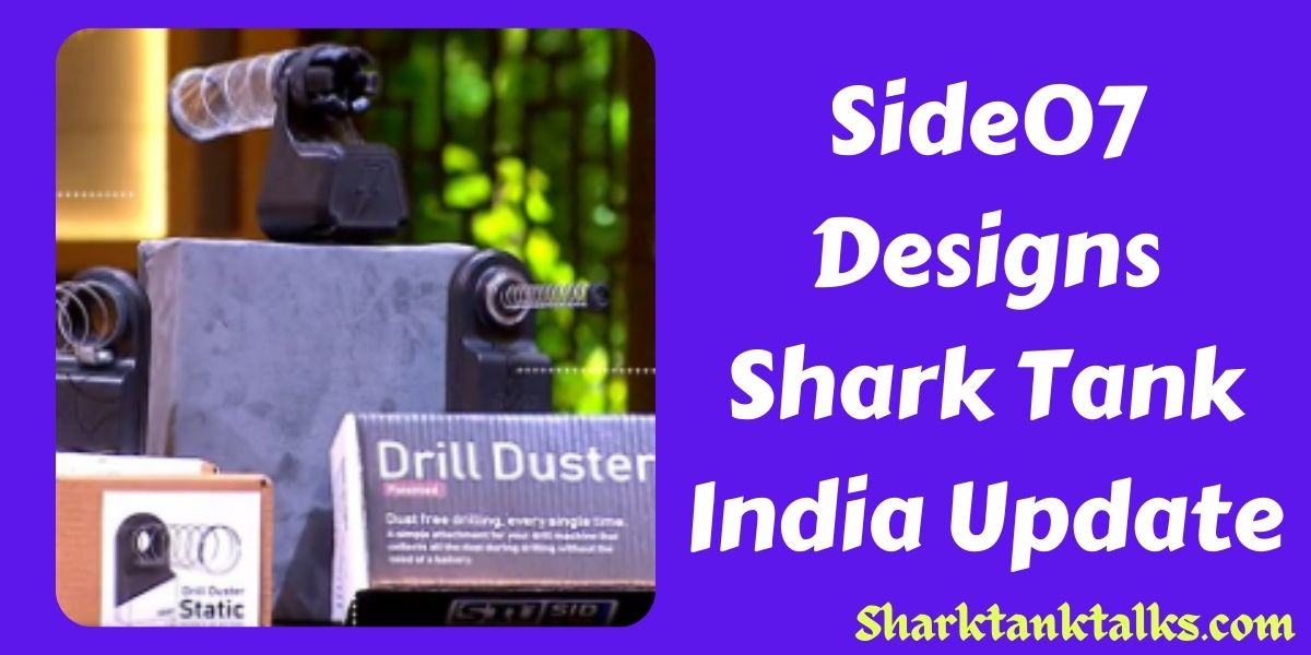 Side07 Designs Shark Tank India Update