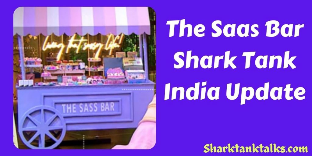 The Saas Bar Shark Tank India Update