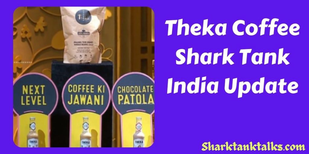 Theka Coffee Shark Tank India Update