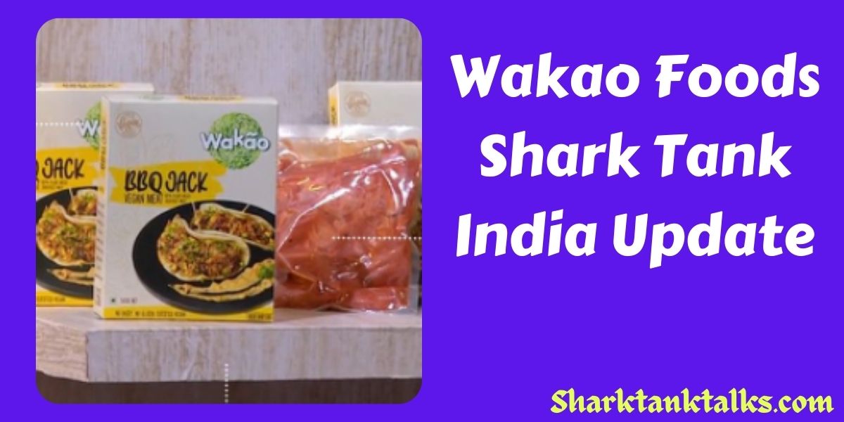 Wakao Foods Shark Tank India Update