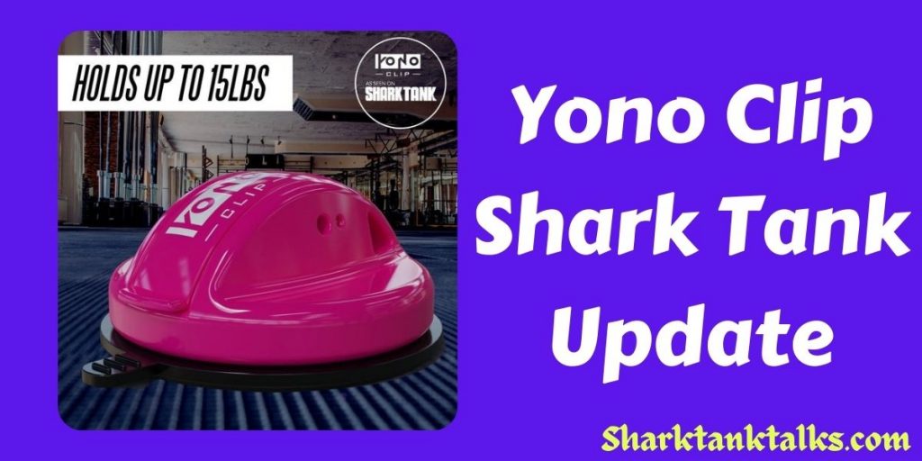 Yono Clip Shark Tank Update