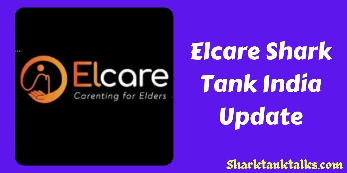 Elcare Shark Tank India Update