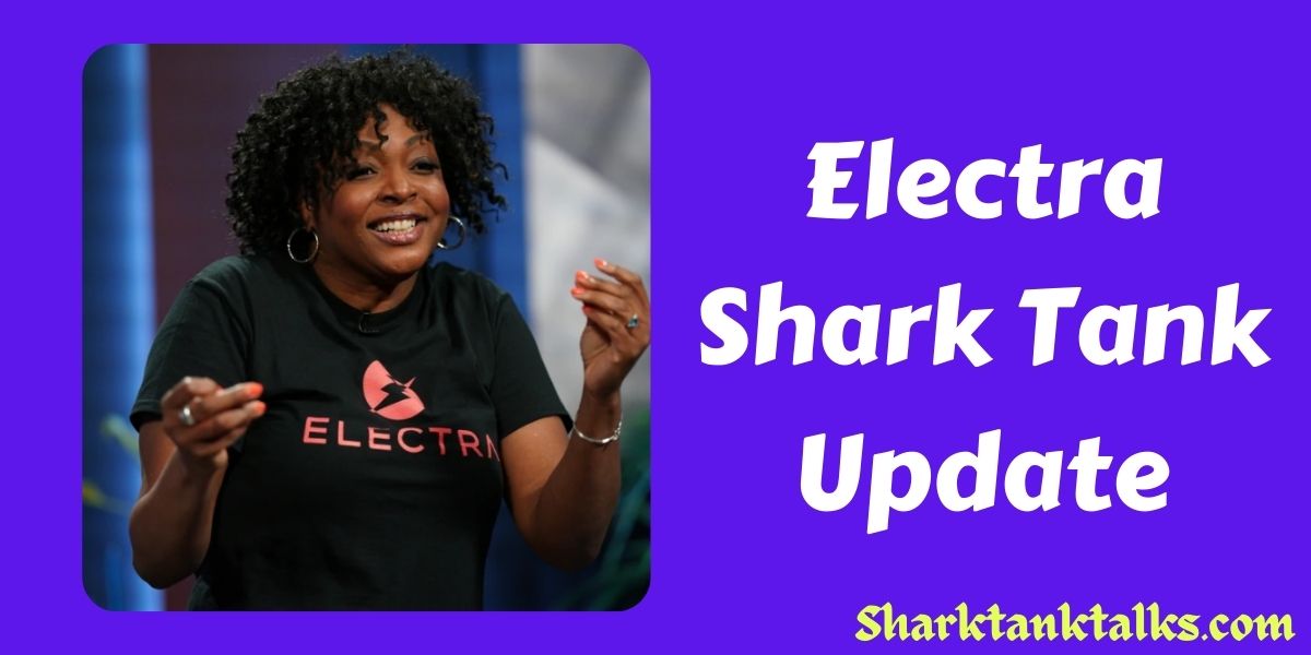 Electra Shark Tank Update