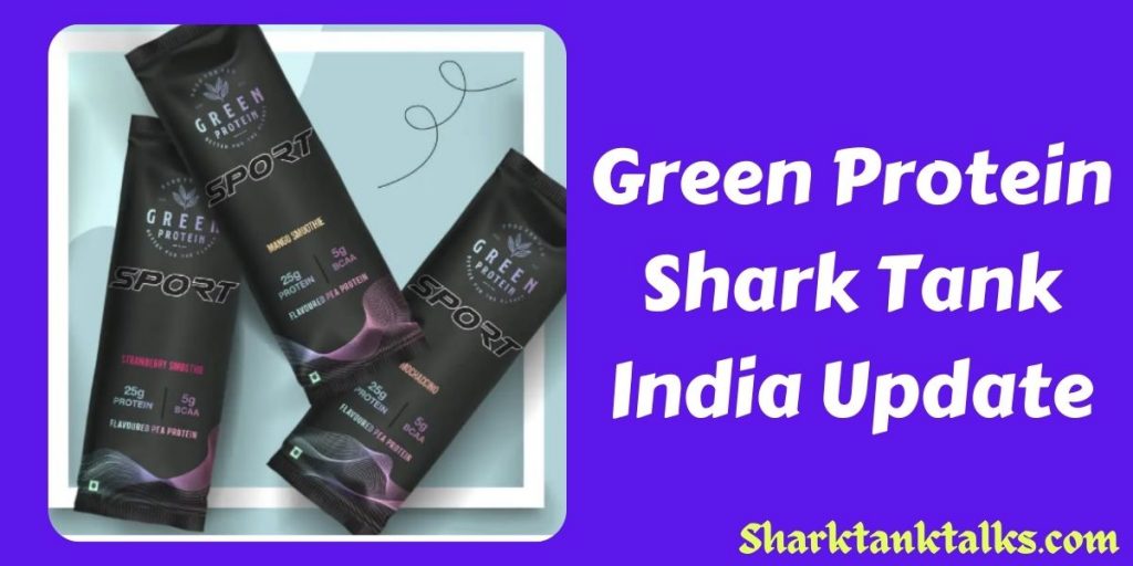 Green Protein Shark Tank India Update