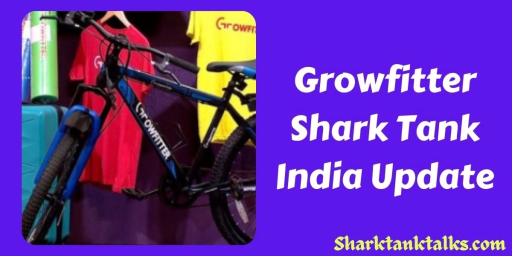 Growfitter Shark Tank India Update