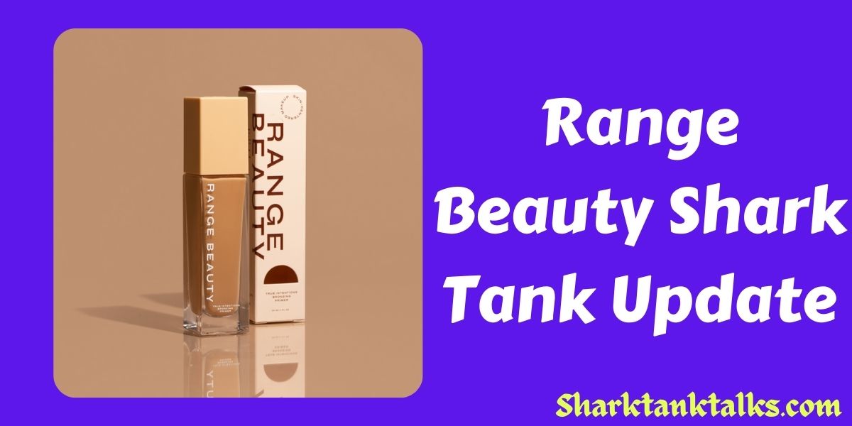 Range Beauty Shark Tank Update