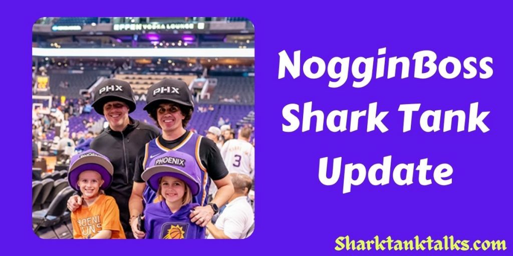 NogginBoss Shark Tank Update