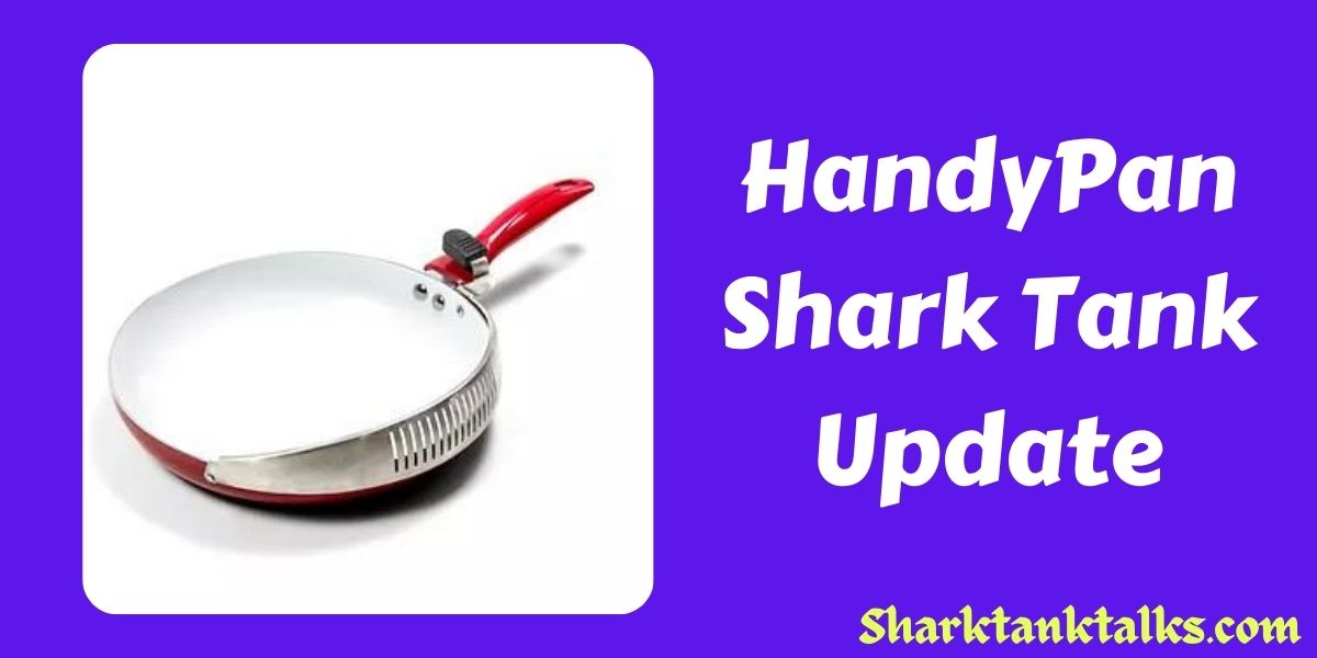 HandyPan Shark Tank Update