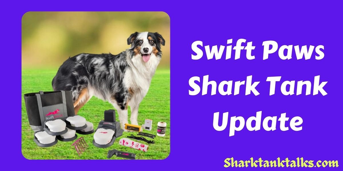 Swift Paws Shark Tank Update
