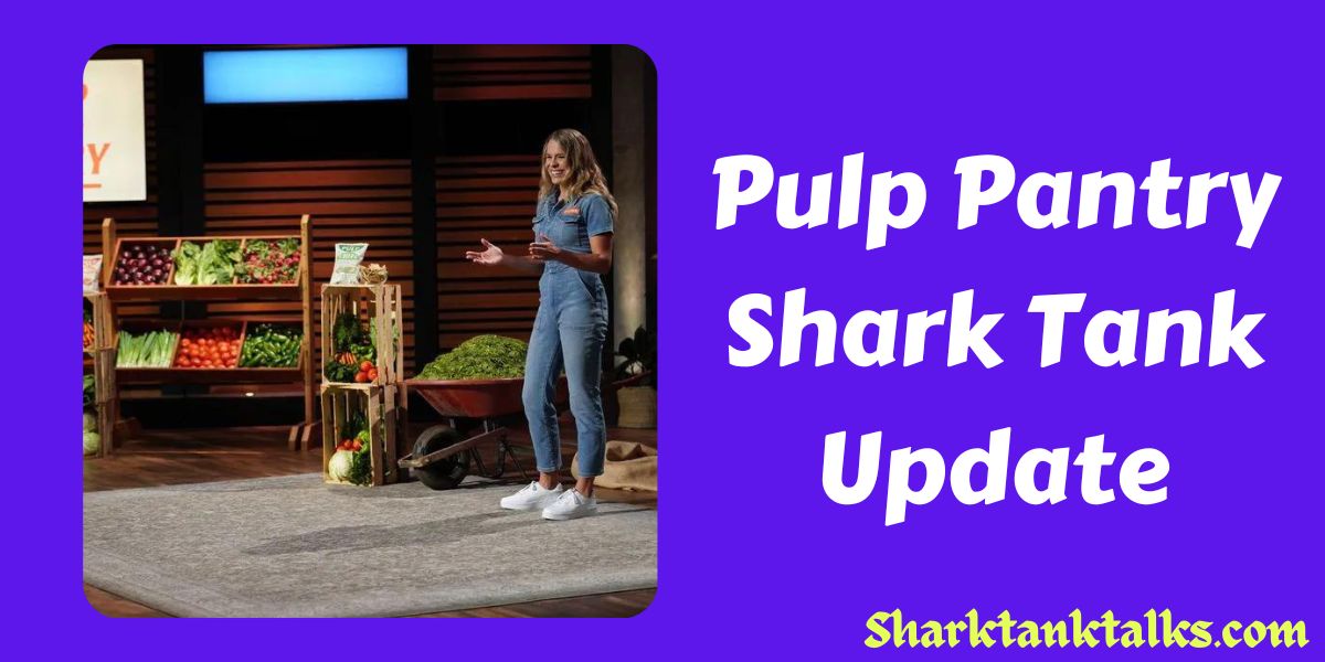 Pulp Pantry Shark Tank Update