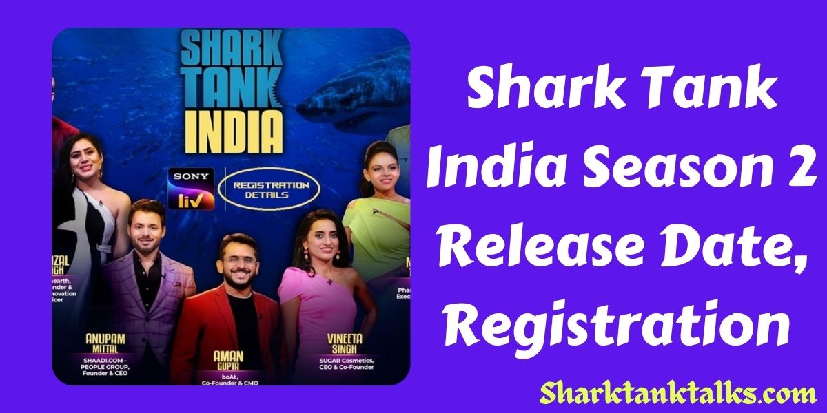 Shark Tank India Season 2 Release Date, Registration, Audition, Judges list