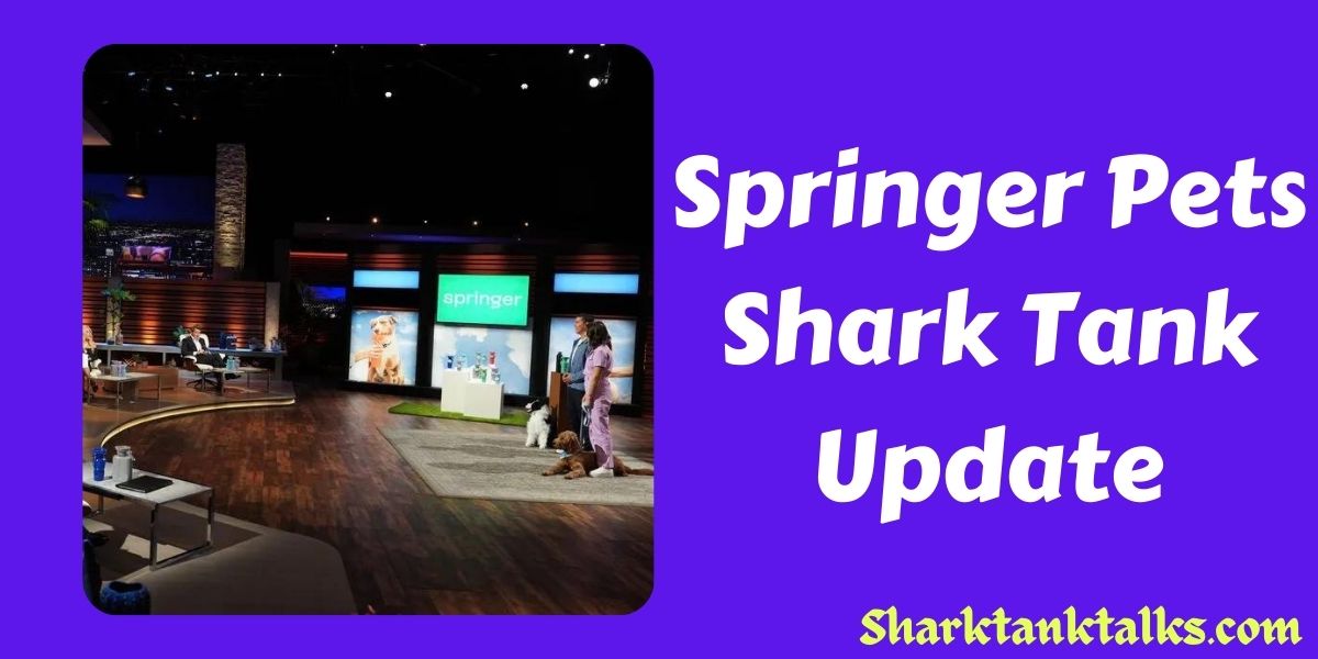 Springer Pets Shark Tank Update