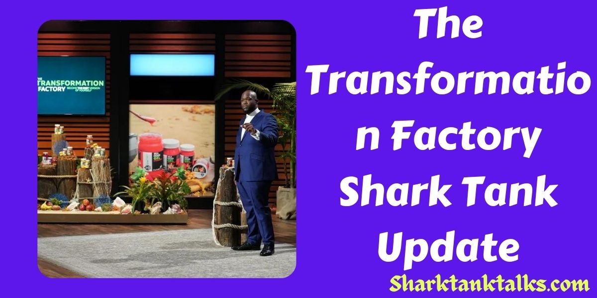 The Transformation Factory Shark Tank Update