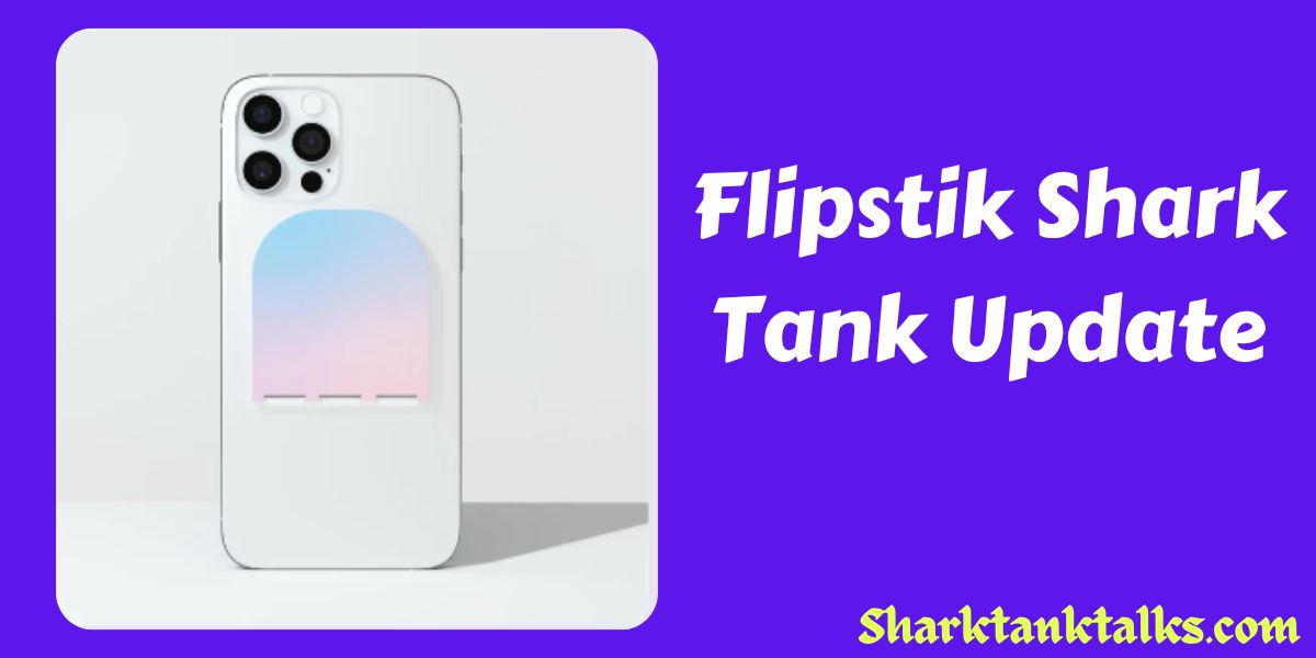 Flipstik Shark Tank Update