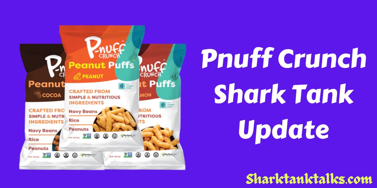 Pnuff Crunch Shark Tank Update