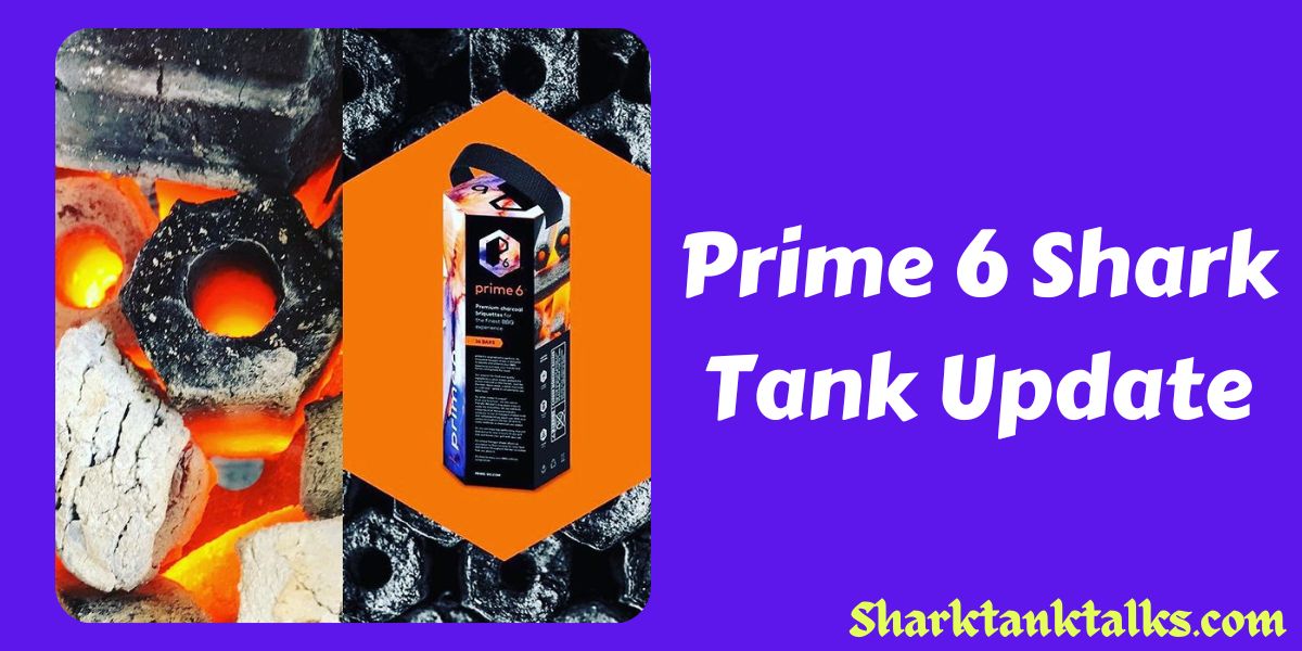 Prime 6 Shark Tank Update