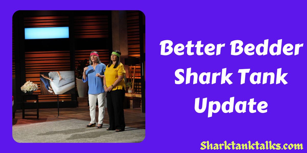 Better Bedder Shark Tank Update