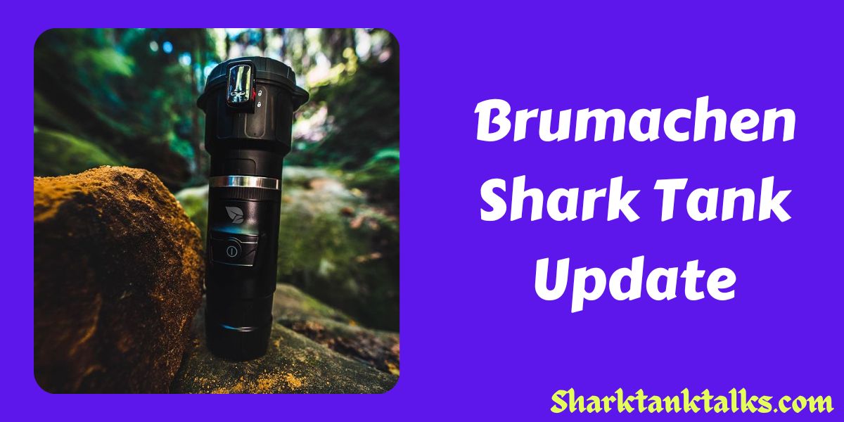 Brumachen Shark Tank Update