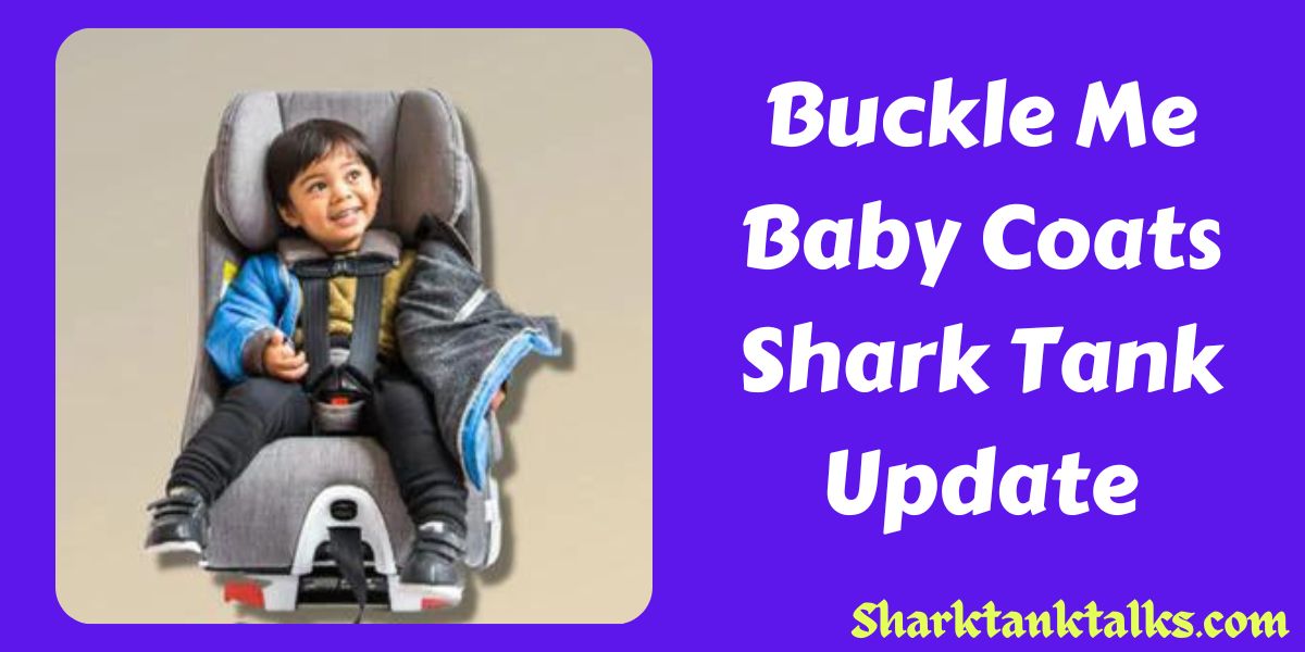 Buckle Me Baby Coats Shark Tank Update
