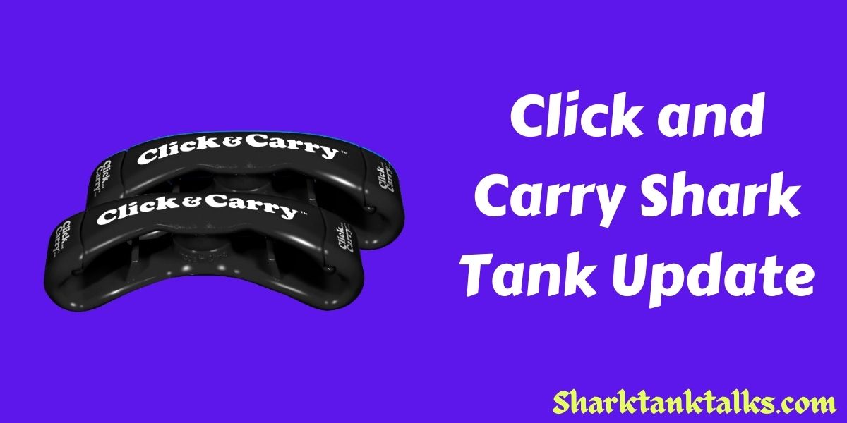 Click and Carry Shark Tank Update