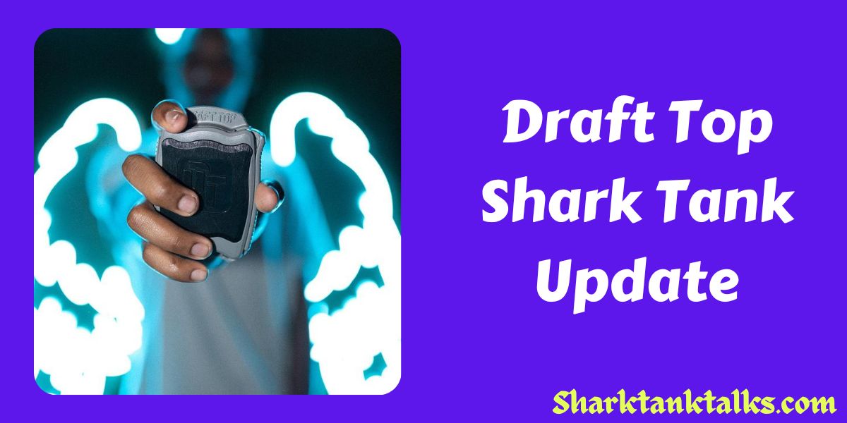 Draft Top Shark Tank Update