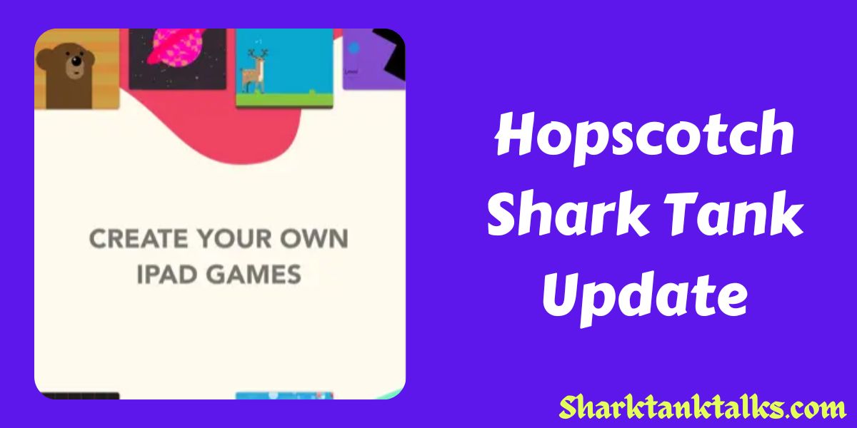 Hopscotch Shark Tank Update