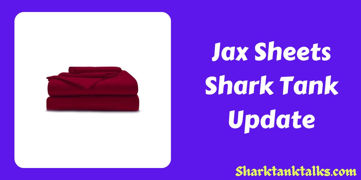 Jax Sheets Shark Tank Update