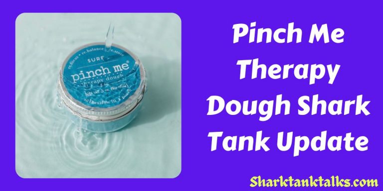 What Happened To Pinch Me Therapy Dough In Shark Tank?