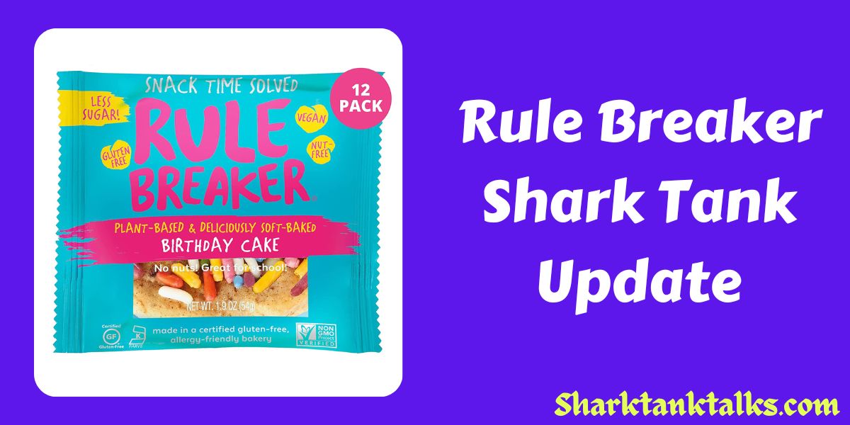 Rule Breaker Shark Tank Update