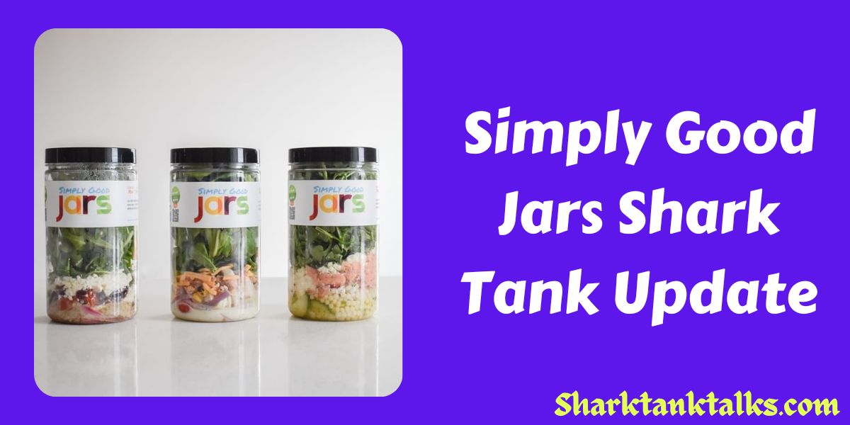 Simply Good Jars Shark Tank Update