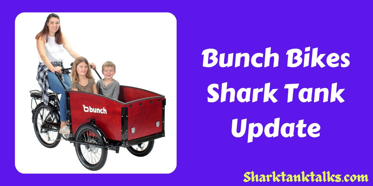 Bunch Bikes Shark Tank Update