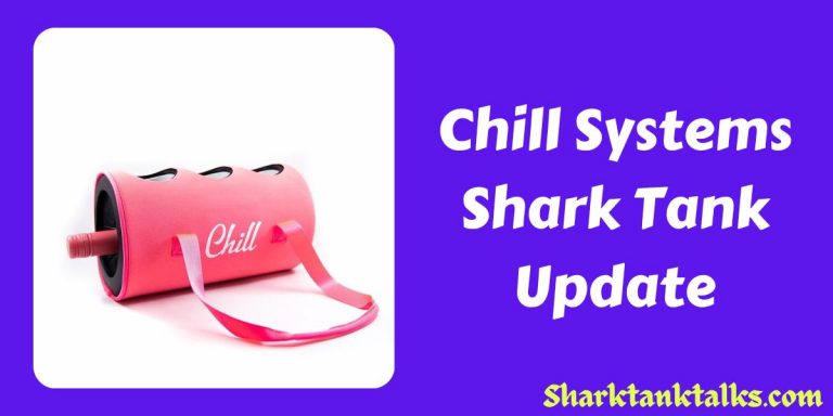 What Happened To Chill Systems In Shark Tank?